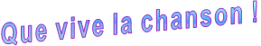 Que vive la chanson !